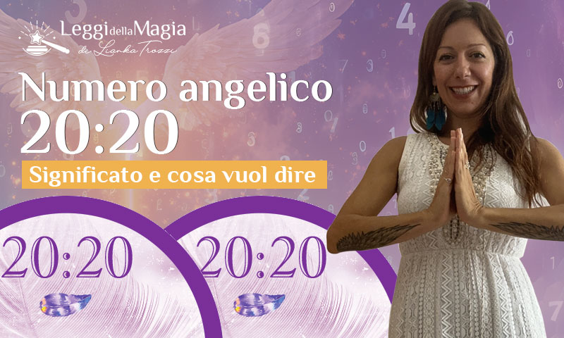 Numero angelico 20 20 significato